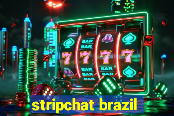 stripchat brazil